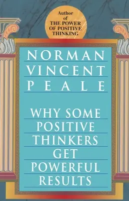 Dlaczego niektórzy pozytywni myśliciele osiągają potężne wyniki - Why Some Positive Thinkers Get Powerful Results