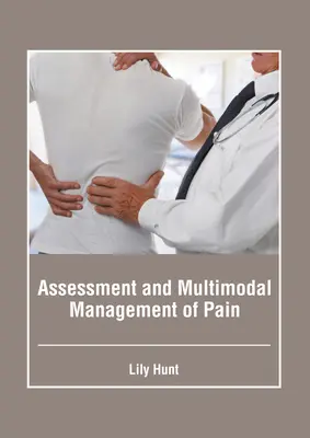 Ocena i multimodalne zarządzanie bólem - Assessment and Multimodal Management of Pain