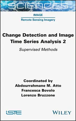 Wykrywanie zmian i analiza szeregów czasowych obrazów 2: Metody nadzorowane - Change Detection and Image Time Series Analysis 2: Supervised Methods