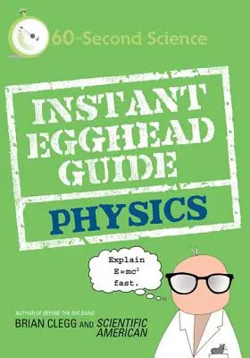 Błyskawiczny przewodnik dla jajogłowych: Fizyka - Instant Egghead Guide: Physics