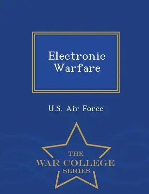 Wojna elektroniczna - seria War College - Electronic Warfare - War College Series