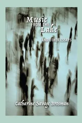 Muzyka z jeziora: I inne eseje - Music from the Lake: And Other Essays