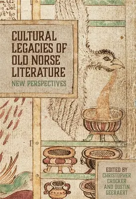 Kulturowe dziedzictwo literatury staronordyckiej: Nowe perspektywy - Cultural Legacies of Old Norse Literature: New Perspectives