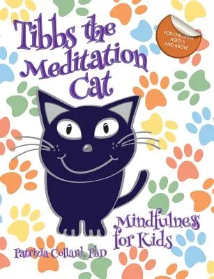 Kot medytacyjny Tibbs: Uważność dla dzieci - Tibbs the Meditation Cat: Mindfulness for Kids