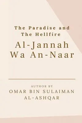 Raj i ogień piekielny - Al-Jannah Wa An-Naar - The Paradise and the Hellfire - Al-Jannah Wa An-Naar