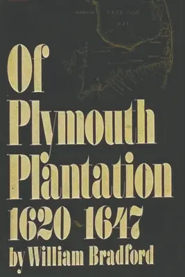 Plantacja Plymouth, 1620-1647 - Of Plymouth Plantation, 1620-1647