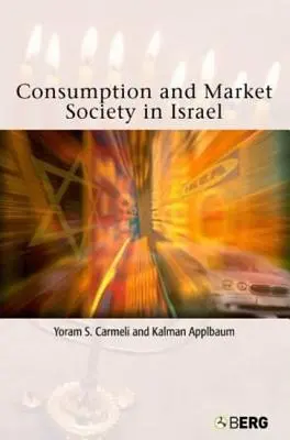 Konsumpcja i społeczeństwo rynkowe w Izraelu - Consumption and Market Society in Israel