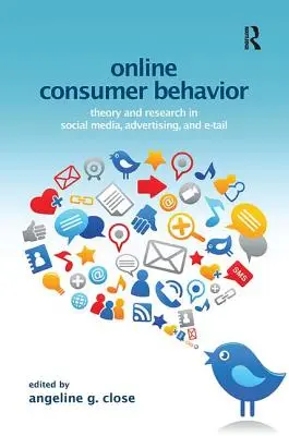 Zachowania konsumentów online: Teoria i badania w mediach społecznościowych, reklamie i sprzedaży internetowej - Online Consumer Behavior: Theory and Research in Social Media, Advertising, and E-Tail