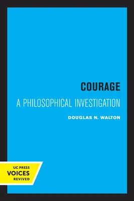 Odwaga: Dochodzenie filozoficzne - Courage: A Philosophical Investigation