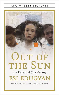 Out of the Sun: O rasie i opowiadaniu historii - Out of the Sun: On Race and Storytelling