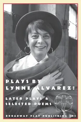 Sztuki Lynne Alvarez: Późniejsze sztuki i wybrane wiersze - Plays by Lynne Alvarez: Later Plays & Selected Poems