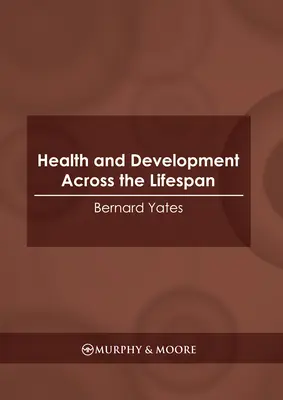 Zdrowie i rozwój na przestrzeni całego życia - Health and Development Across the Lifespan