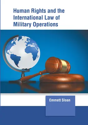 Prawa człowieka i międzynarodowe prawo operacji wojskowych - Human Rights and the International Law of Military Operations