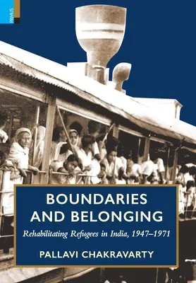 Granice i przynależność: Rehabilitacja uchodźców w Indiach, 1947-1971 - Boundaries and Belonging: Rehabilitating Refugees in India, 1947-1971