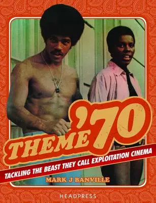 Temat '70: Walka z bestią zwaną kinem eksploatacji - Theme '70: Tackling the Beast They Call Exploitation Cinema