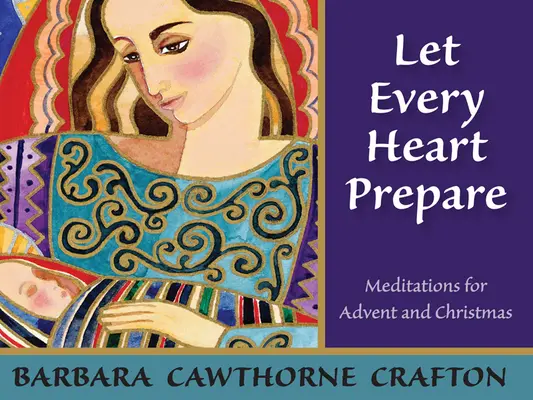 Niech każde serce się przygotuje: Medytacje na Adwent i Boże Narodzenie - Let Every Heart Prepare: Meditations for Advent and Christmas