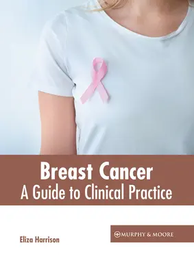 Rak piersi: Przewodnik po praktyce klinicznej - Breast Cancer: A Guide to Clinical Practice