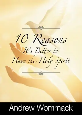 10 powodów, dla których lepiej jest mieć Ducha Świętego - 10 Reasons It's Better to Have the Holy Spirit