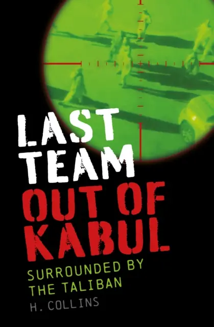 Ostatni zespół poza Kabulem - otoczony przez talibów - Last Team Out of Kabul - Surrounded by the Taliban