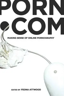 porn.com; Making Sense of Online Pornography (Nadawanie sensu pornografii online) - porn.com; Making Sense of Online Pornography