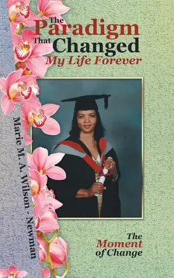 Paradygmat, który na zawsze zmienił moje życie: Moment zmiany - The Paradigm That Changed My Life Forever: The Moment of Change