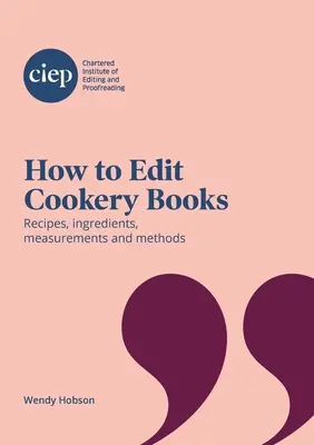 Jak edytować książki kucharskie: Przepisy, składniki, miary i metody - How to Edit Cookery Books: Recipes, ingredients, measurements and methods