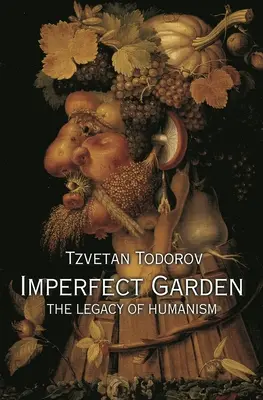 Niedoskonały ogród: Dziedzictwo humanizmu - Imperfect Garden: The Legacy of Humanism