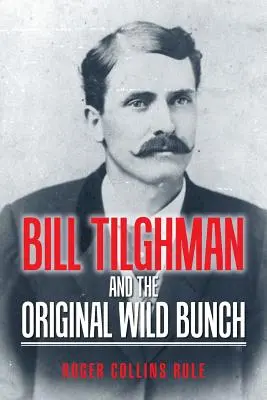 Bill Tilghman i oryginalna dzika banda - Bill Tilghman and the Original Wild Bunch