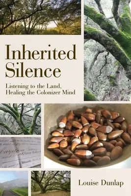 Odziedziczona cisza: Słuchanie ziemi, uzdrawianie umysłu kolonizatora - Inherited Silence: Listening to the Land, Healing the Colonizer Mind