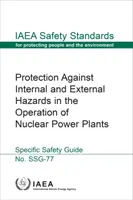 Ochrona przed zagrożeniami wewnętrznymi i zewnętrznymi w eksploatacji elektrowni jądrowych - Protection Against Internal and External Hazards in the Operation of Nuclear Power Plants