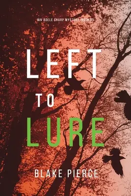 Left to Lure (An Adele Sharp Mystery - książka dwunasta) - Left to Lure (An Adele Sharp Mystery-Book Twelve)