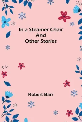 W fotelu parowca i inne historie - In a Steamer Chair and Other Stories