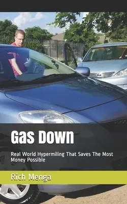 Gas Down: Hipermobilność w prawdziwym świecie, która pozwala zaoszczędzić najwięcej pieniędzy - Gas Down: Real World Hypermiling That Saves The Most Money Possible