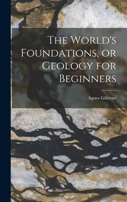 Fundamenty świata, czyli geologia dla początkujących - The World's Foundations, or Geology for Beginners