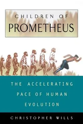 Dzieci Prometeusza: Przyspieszające tempo ewolucji człowieka - Children of Prometheus: The Accelerating Pace of Human Evolution