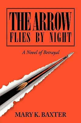 Strzała leci nocą: Powieść o zdradzie - The Arrow Flies by Night: A Novel of Betrayal