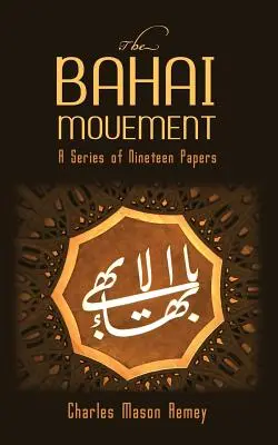 Ruch Bahai: Seria dziewiętnastu artykułów - The Bahai Movement: A Series of Nineteen Papers