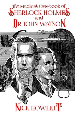 Księga przypadków medycznych Sherlocka Holmesa i doktora Watsona - The Medical Casebook of Sherlock Holmes and Doctor Watson