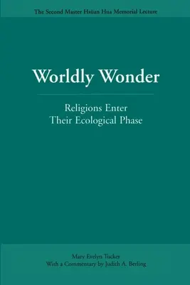 Cud świata: Religie wkraczają w fazę ekologiczną - Worldly Wonder: Religions Enter Their Ecological Phase