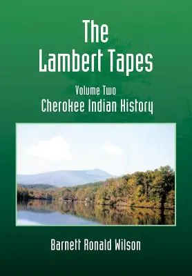 Taśmy Lamberta - Tom drugi: Historia Indian Cherokee - The Lambert Tapes - Volume Two: Cherokee Indian History