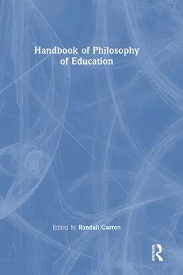 Podręcznik filozofii edukacji - Handbook of Philosophy of Education