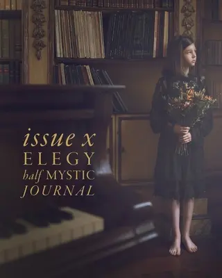 Half Mystic Journal Wydanie X: Elegia - Half Mystic Journal Issue X: Elegy