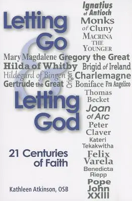 Pozwalając odejść i pozwalając Bogu: 21 wieków wiary - Letting Go & Letting God: 21 Centuries of Faith