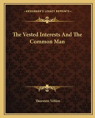 Interesy i zwykły człowiek - The Vested Interests And The Common Man