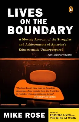 Lives on the Boundary: Poruszający opis zmagań i osiągnięć amerykańskich uczniów nieprzygotowanych do edukacji - Lives on the Boundary: A Moving Account of the Struggles and Achievements of America's Educationally Un Derprepared