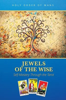 Jewels of the Wise: Opanowanie siebie poprzez tarota - Jewels of the Wise: Self-Mastery Through the Tarot