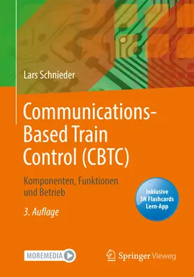 Sterowanie pociągiem oparte na komunikacji (CBTC): Komponenten, Funktionen und Betrieb - Communications-Based Train Control (CBTC): Komponenten, Funktionen und Betrieb