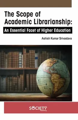 Zakres bibliotekarstwa akademickiego: Niezbędny aspekt szkolnictwa wyższego - The Scope of Academic Librarianship: An Essential Facet of Higher Education