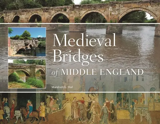 Średniowieczne mosty środkowej Anglii - Medieval Bridges of Middle England