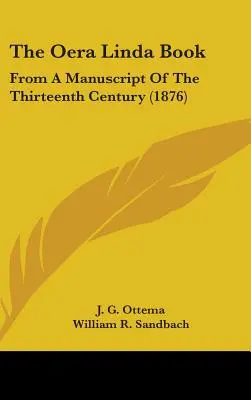The Oera Linda Book: Z rękopisu z trzynastego wieku (1876) - The Oera Linda Book: From A Manuscript Of The Thirteenth Century (1876)